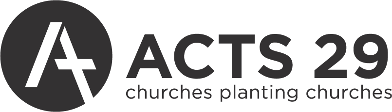 Acts 29 - churches planting churches
